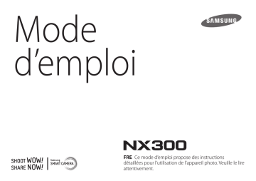 Samsung NX300 Manuel utilisateur | Fixfr