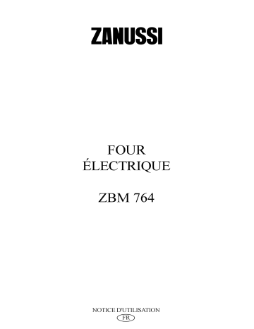 ZBM764W | ZBM764X | Zanussi ZBM764N Manuel utilisateur | Fixfr