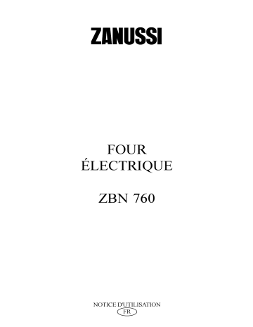 ZBN760X | ZBN760W | Zanussi ZBN760N Manuel utilisateur | Fixfr