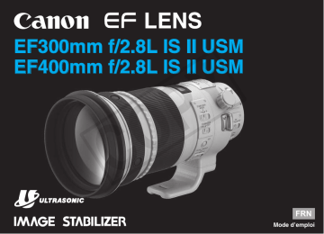 EF 400mm f/2.8L IS II USM | Canon EF 300mm f/2.8L IS II USM Manuel utilisateur | Fixfr