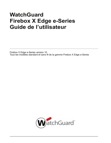 Mode d'emploi | Watchguard Firebox X Edge e-Series v10.1 Manuel utilisateur | Fixfr