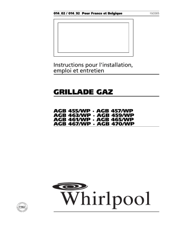 AGB 465/WP | AGB 455/WP | AGB 459/WP | AGB 461/WP | AGB 463/WP | AGB 457/WP | Mode d'emploi | Whirlpool AGB 467/WP Manuel utilisateur | Fixfr