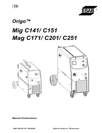 Origo™ Mig C151 | Origo™ Mag C251 | Origo™ Mag C201 | Mag C251 - Origo™ Mig C141 | Mag C201 | Mig C141 | Mig C151 | ESAB Origo™ Mag C171 Manuel utilisateur | Fixfr