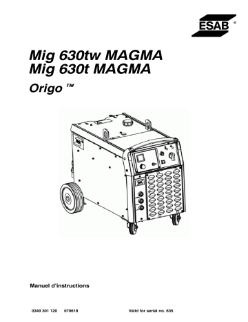Origo™ Mig 630t Magma | ESAB Mig 630t Magma - Origo™ Mig 630tw Magma Manuel utilisateur | Fixfr