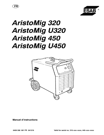 AristoMig 450 Aristo<sup>®</sup>Mig U320 | AristoMig U450 | ESAB AristoMig 320 Manuel utilisateur | Fixfr