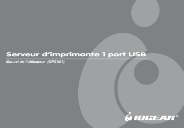 iogear GPSU01 USB Print Server, 1-Port Manuel utilisateur | Fixfr