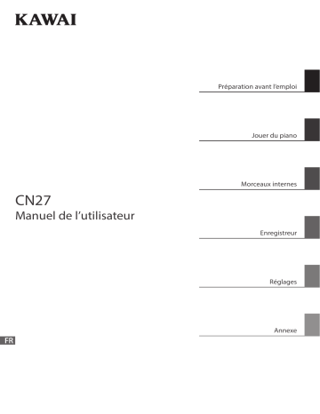 ES7 | CS10 | CS7 | MP10 | CA58 | CS4 | MP6 | CS3 | CA95 | CA63 | CA93 | CA48 | CA98 | CA67 | CA97 | CA65 | KDP110 | MP11 | CL26 | KCP90 | CS8 | CS9 | MP7 | CS11 | Novus NV10 | CS6 | CA78 | MP7SE | CL36 | Manuel du propriétaire | Kawai ES8 Manuel utilisateur | Fixfr