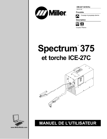 LG120568P | Manuel du propriétaire | Miller SPECTRUM 375 AND ICE-27C TORCH Manuel utilisateur | Fixfr