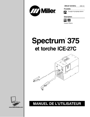 LG110584P | Manuel du propriétaire | Miller SPECTRUM 375 AND ICE-27C TORCH Manuel utilisateur | Fixfr
