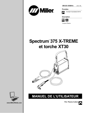 MC250593P | Manuel du propriétaire | Miller SPECTRUM 375 X-TREME AND XT30 TORCH Manuel utilisateur | Fixfr