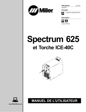 LF350254P | Manuel du propriétaire | Miller SPECTRUM 625 AND ICE-40C TORCH Manuel utilisateur | Fixfr