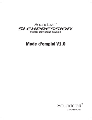 Si Expression 1 | Si Expression 3 | SoundCraft Si Expression 2 Powerful cost effective digital console Manuel du propriétaire | Fixfr