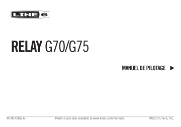 Relay G70 | Mode d'emploi | Line 6 Relay G75 Manuel utilisateur | Fixfr