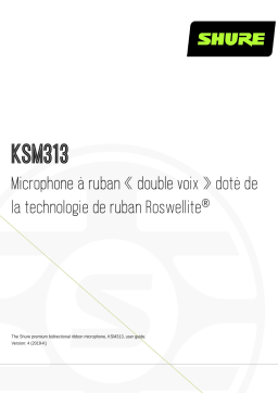 Shure KSM313 Dual-Voice Ribbon Microphone with Roswellite® Ribbon Technology Mode d'emploi