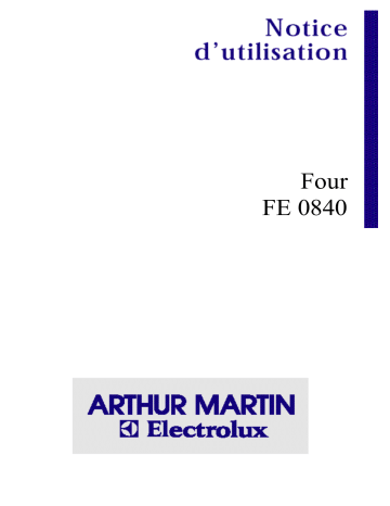 FE0840G1FAEM-P.A | FE0840X1FAEM-P.A | FE0840W1FAEM-P.A | ARTHUR MARTIN ELECTROLUX FE0840N1FAEM-P.A Manuel utilisateur | Fixfr