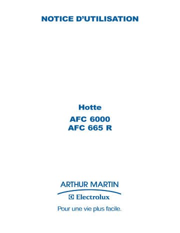 AFC6000N | AFC665RRW | AFC665RRN | AFC6000X | ARTHUR MARTIN ELECTROLUX AFC6000W Manuel utilisateur | Fixfr