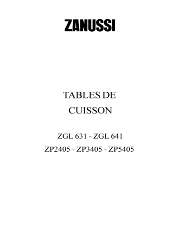 ZGL641N | ZP2405 | ZGL631X | ZP34.05/1 | ZP5405 | ZGL631W | ZGL641X | ZGL641W | Zanussi ZGL631T Manuel utilisateur | Fixfr