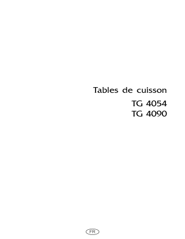 TG4054GP | TG4054W | TG4054G | TG4054N | TG4090N | ARTHUR MARTIN ELECTROLUX TG4054BP Manuel utilisateur | Fixfr