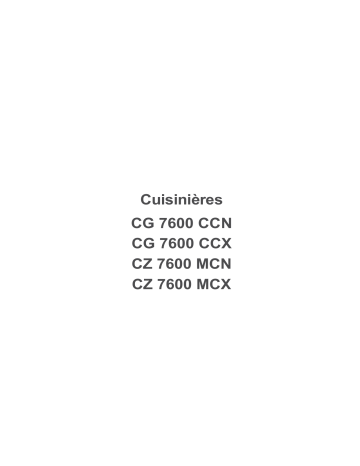 CZ7600MCX | CZ7600MCN | ARTHUR MARTIN ELECTROLUX CG7600CCN Manuel utilisateur | Fixfr