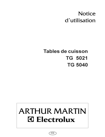 TG5021N | TG5040N | TG5040X | TG5021X | TG5021W | ARTHUR MARTIN ELECTROLUX TG5040W Manuel utilisateur | Fixfr