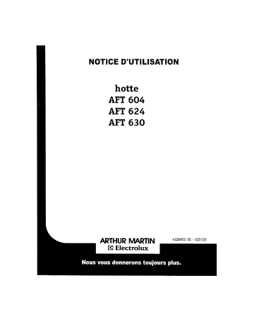 AFT630B | AFT630N | AFT624W | AFT624B | AFT624N | AFT630W | AFT604W | AFT604B | AFT604N | ARTHUR MARTIN ELECTROLUX AFT630X Manuel utilisateur | Fixfr