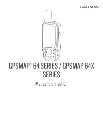 Garmin GPSMAP® 64x Manuel utilisateur | Fixfr