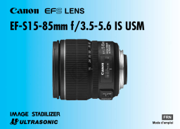 Canon EF-S 15-85mm f/3.5-5.6 IS USM Manuel utilisateur