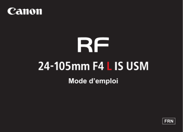 RF 24-105mm f/4L IS USM | Canon RF 24-105mm F4 L IS USM Manuel utilisateur | Fixfr