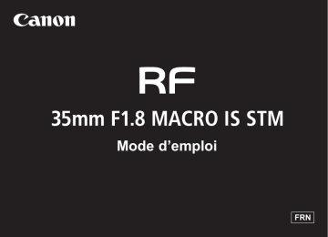 RF 35mm F1.8 Macro IS STM | Canon RF 35mm f/1.8 Macro IS STM Manuel utilisateur | Fixfr