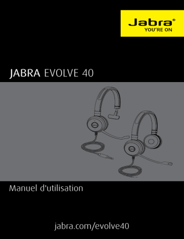 Evolve 40 Stereo / Mono | Evolve 40 UC Mono | Evolve 40 UC Stereo USB-C | Evolve 40 MS Stereo USB-C | Evolve 40 UC Stereo | Evolve 40 MS Mono USB-C | Evolve 40 MS Stereo | Jabra Evolve 40 MS Mono Manuel utilisateur | Fixfr