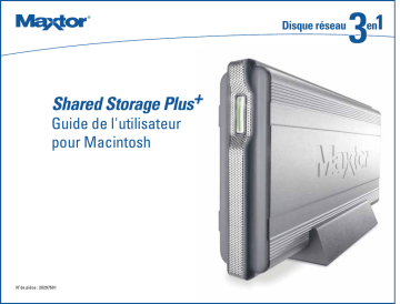 Maxtor SHARED STORAGE PLUS 20297501 Manuel utilisateur | Fixfr